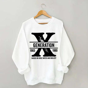 Funny Quotes Gen X Raised On Hose Water And Neglect Sweatshirt