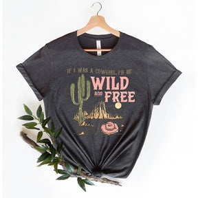 Cowgirl  Wild and Free T-Shirt