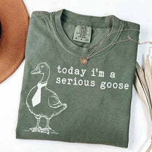 Funny Silly Today I'm a Serious Goose T-Shirt