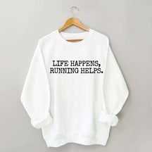 Life Happens Running Helps Sweatshirt