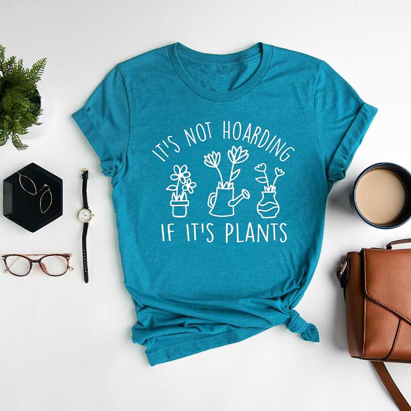 It's Not Hoarding If It's Plants Gardening T-Shirt