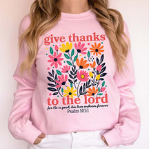 Give Thanks To The Lord Sweatshirt