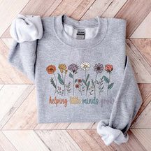 Helping Little Minds Grow Teacher Sweatshirt