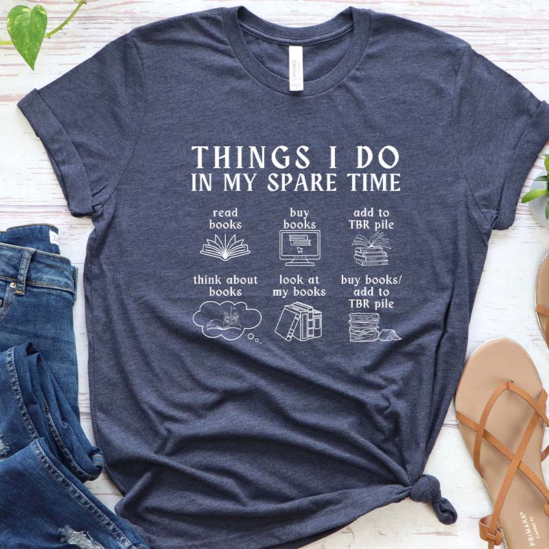 Book Lover Things I do In My Spare Time T-Shirt