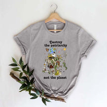 Destroy the Patriarchy Not The Planet T-Shirt