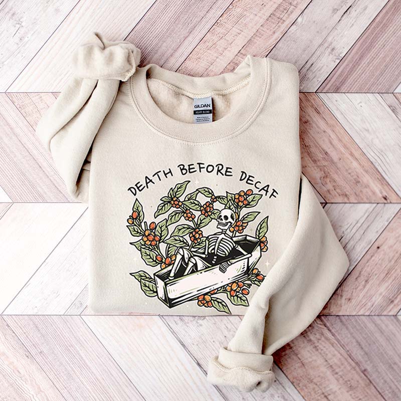 Death Before Decaf Sweatshirt