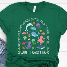 We Are Different But In This School We All Swim Together Ocean Animal T-Shirt