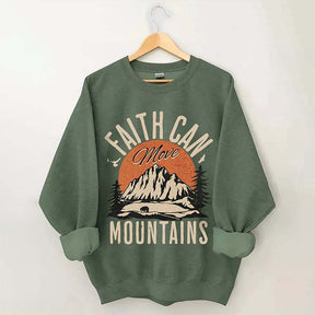 Faith Can Move Mountains Sweatshirt