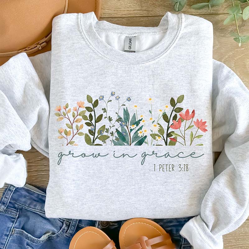 Grow In Grace Faith Flowers Sweatshirt