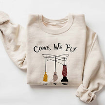 Come We Fly Sweatshirt