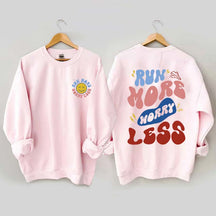 Run More Worry Less Sweatshirt