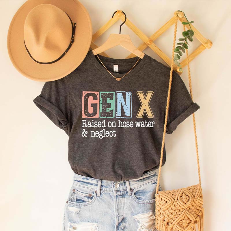 Sarcastic Gen X Raised On Hose Water And Neglect T-Shirt