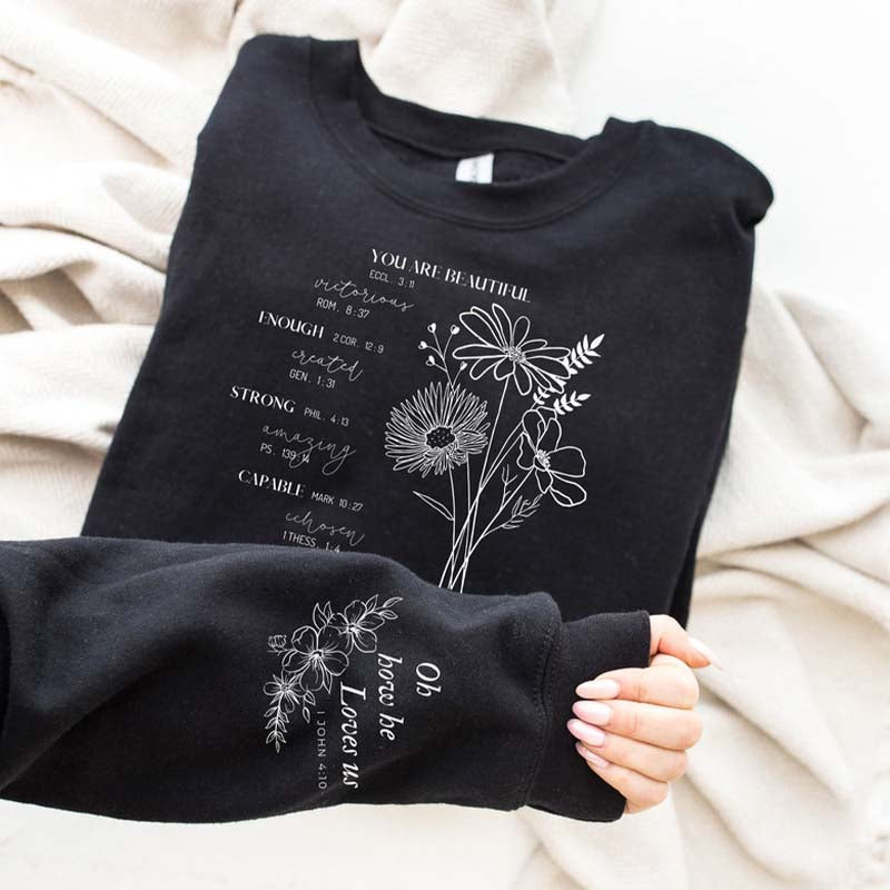 Oh How He Loves Us You are Beautiful Sweatshirt