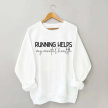 Running Helps My Mental Health Sweatshirt