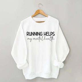 Running Helps My Mental Health Sweatshirt