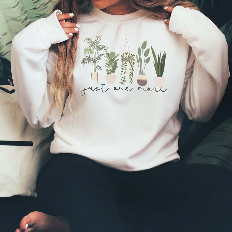 Just One More Plant  Indoor Plant Life Sweatshirt