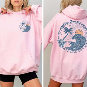 Mightier Than The Waves of the Sea Hoodie