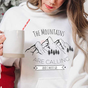 The Mountains Are Calling and I Must Go Hoodie