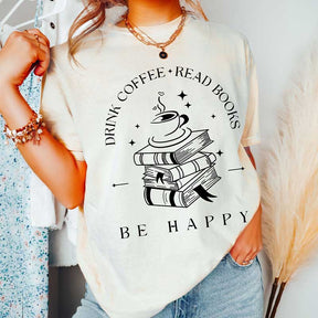 Drink Coffee Read Books Be Happy T-Shirt