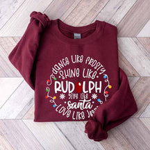 Dance Like Frosty Shine like Rudolph Give like Santa Love Like Jesus Sweatshirt