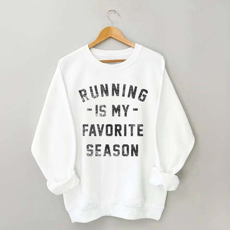 Running is my Favorite Season Sweatshirt