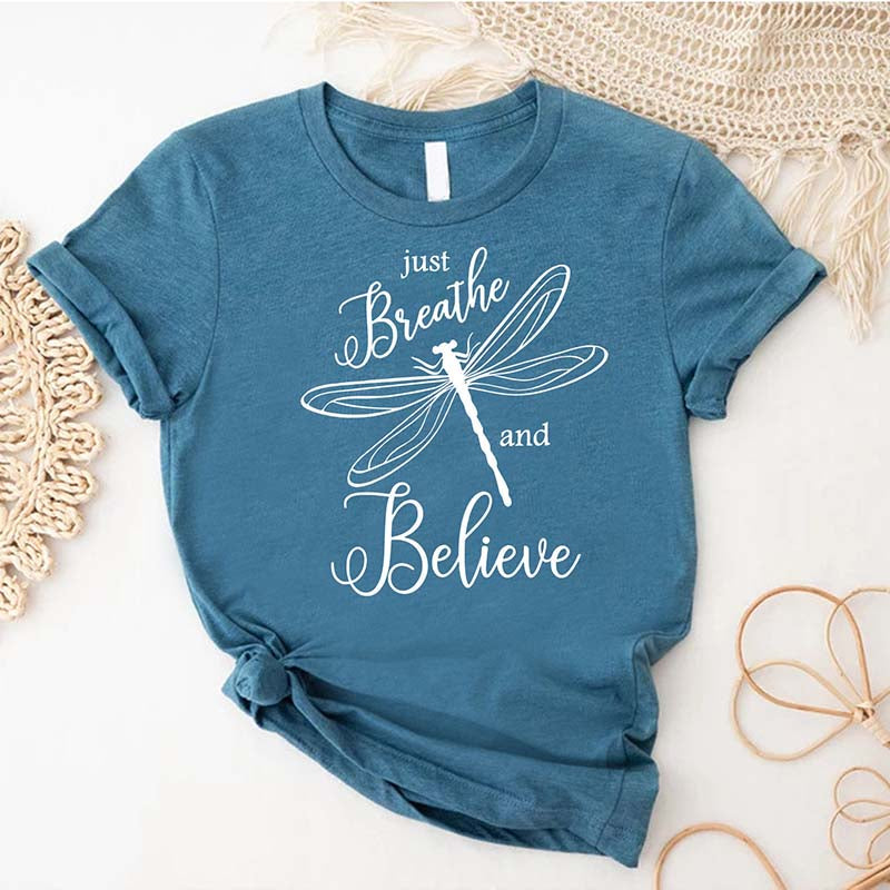 Just Breathe and Believe Dragonfly Lover T-Shirt