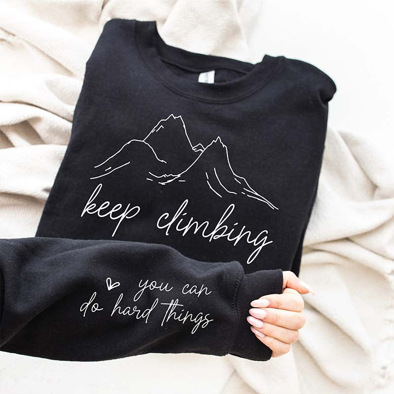 Keep Climbing Motivational Sweatshirt