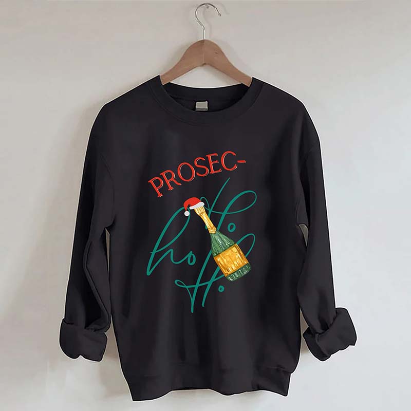 Prosec Ho Ho Ho Christmas Sweatshirt