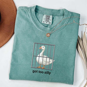 Got Too Silly Goose Funny T-Shirt