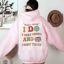 That's What I Do I Read Books And I Know Things Hoodie