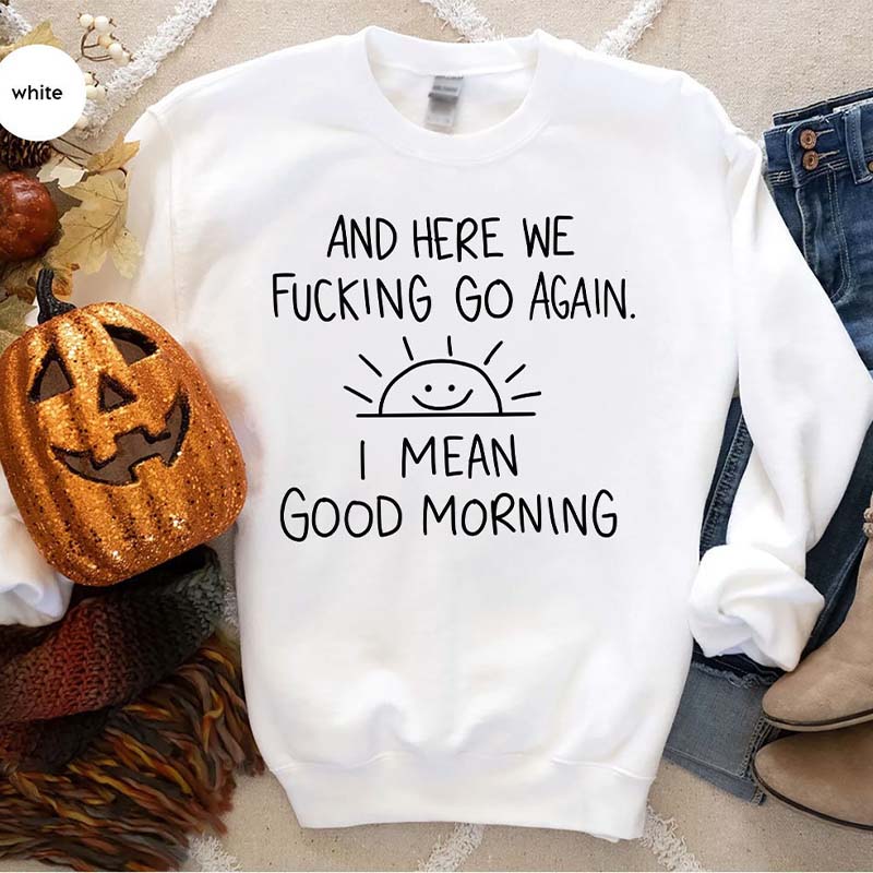 Sarcastic Inspirational Sweatshirt