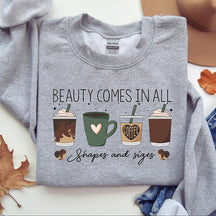 Beauty Comes In All Shapes and Sizes Sweatshirt