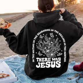 There Was Jesus Hoodie