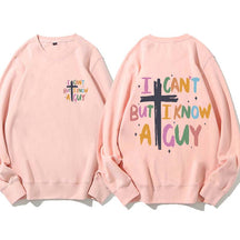 I Can't But I Know AGuy Sweatshirt