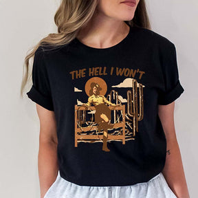 The Hell I Won't Western Country T-Shirt