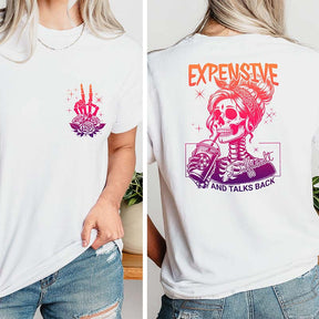 Expensive Difficult And Talks Back Snarky Saying T-Shirt