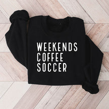 Weekend Coffee Soccer Sweatshirt