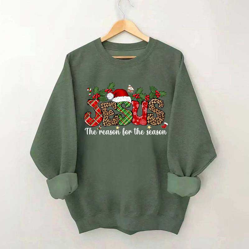 Jesus The Reason For The Season Christmas Sweatshirt