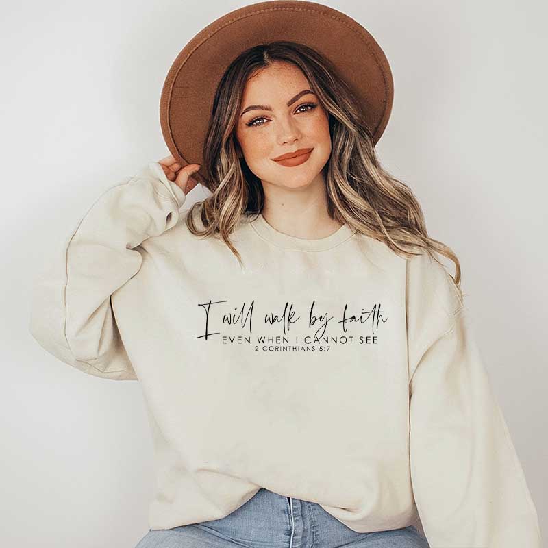 I Will Walk By Faith Religious Sweatshirts