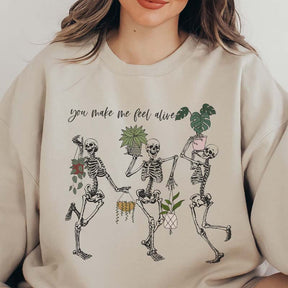 You Make Me Feel Alive Sweatshirt