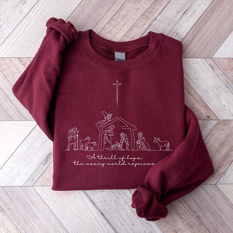 A Thrill Of Hope The Weary World Rejoices Sweatshirt