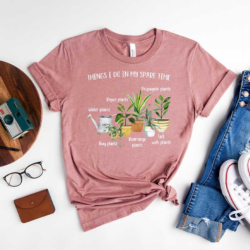 Things I Do In My Spare Time Plant Mom T-Shirt