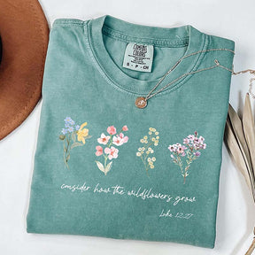 Consider How The Wildflowers Grow Outfit Motivational T-Shirt