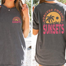 Forever Chasing Sunsets Summer T-Shirt