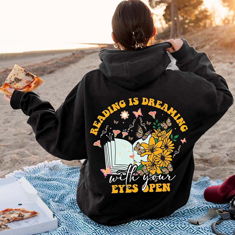 Reading is Dreaming with Your Eyes Open Hoodie