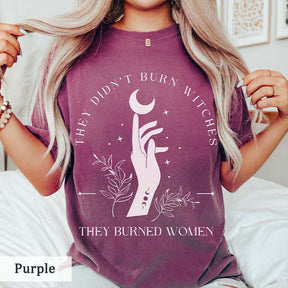 They Didn't Burn Witches They Burned Women T-Shirt