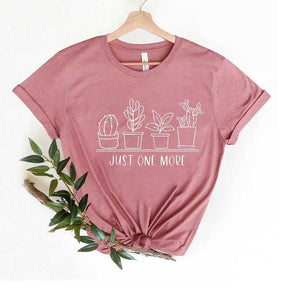 Just One More Plant Women T-Shirt