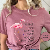 Wrinkles Only Go Where Smiles Have Been T-Shirt