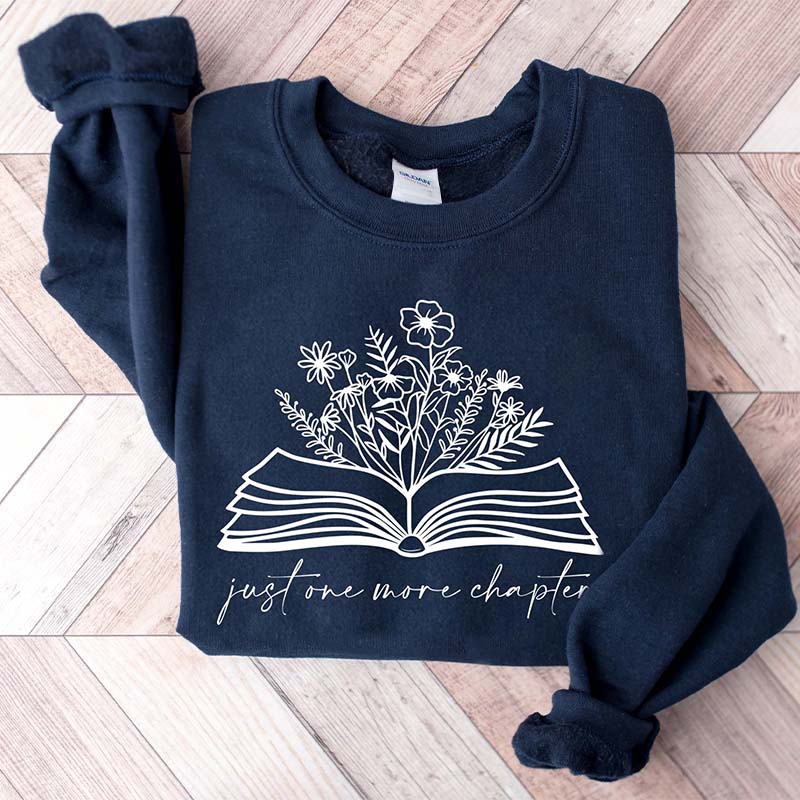 Just One More Chapter Book Lover Sweatshirt