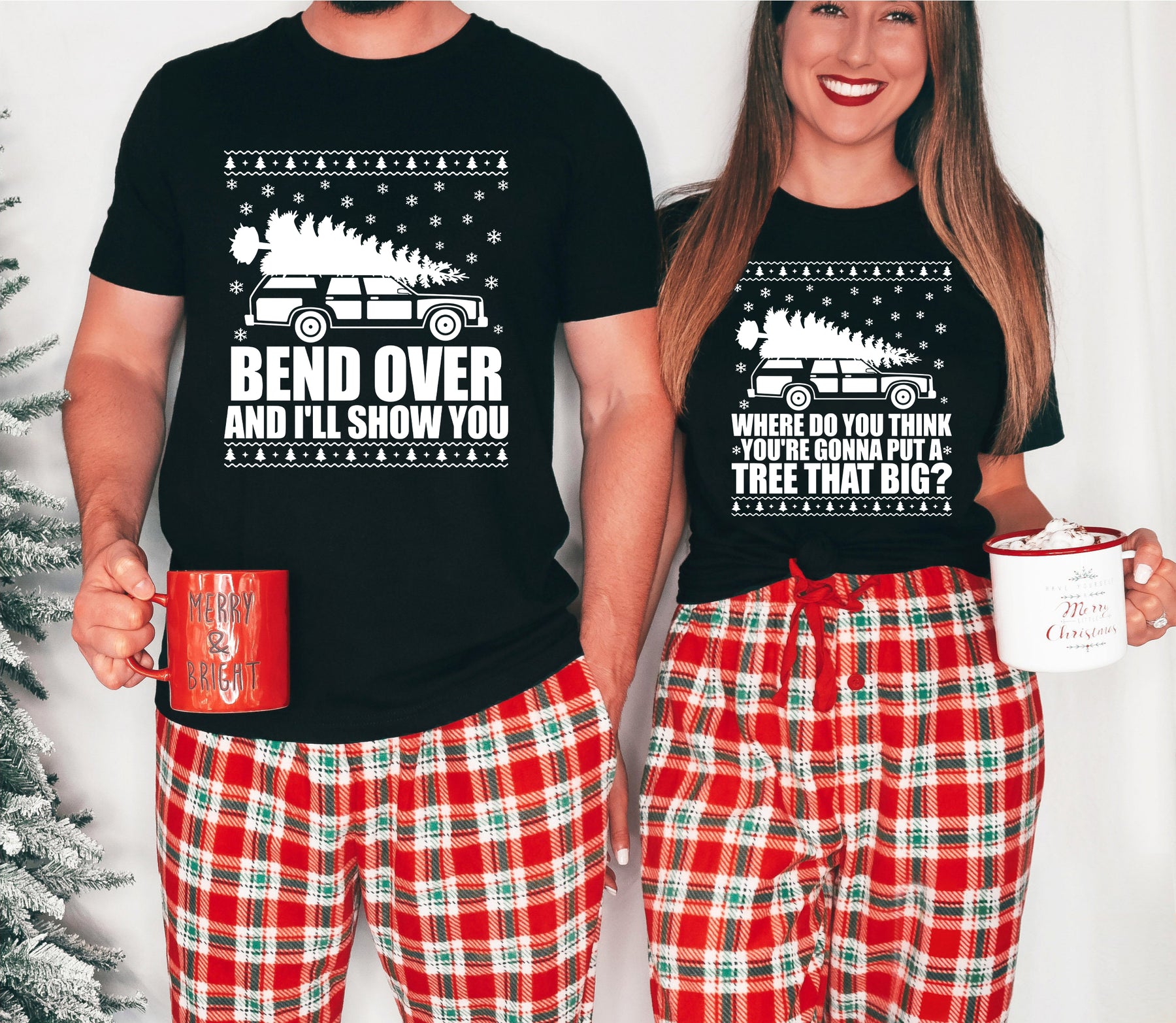 Bend Over And I'll Show You & Where Do You Think You're Gonna Put A Tree That Big Christmas Couple Matching T-Shirt